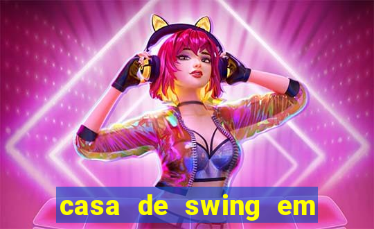 casa de swing em foz do iguacu